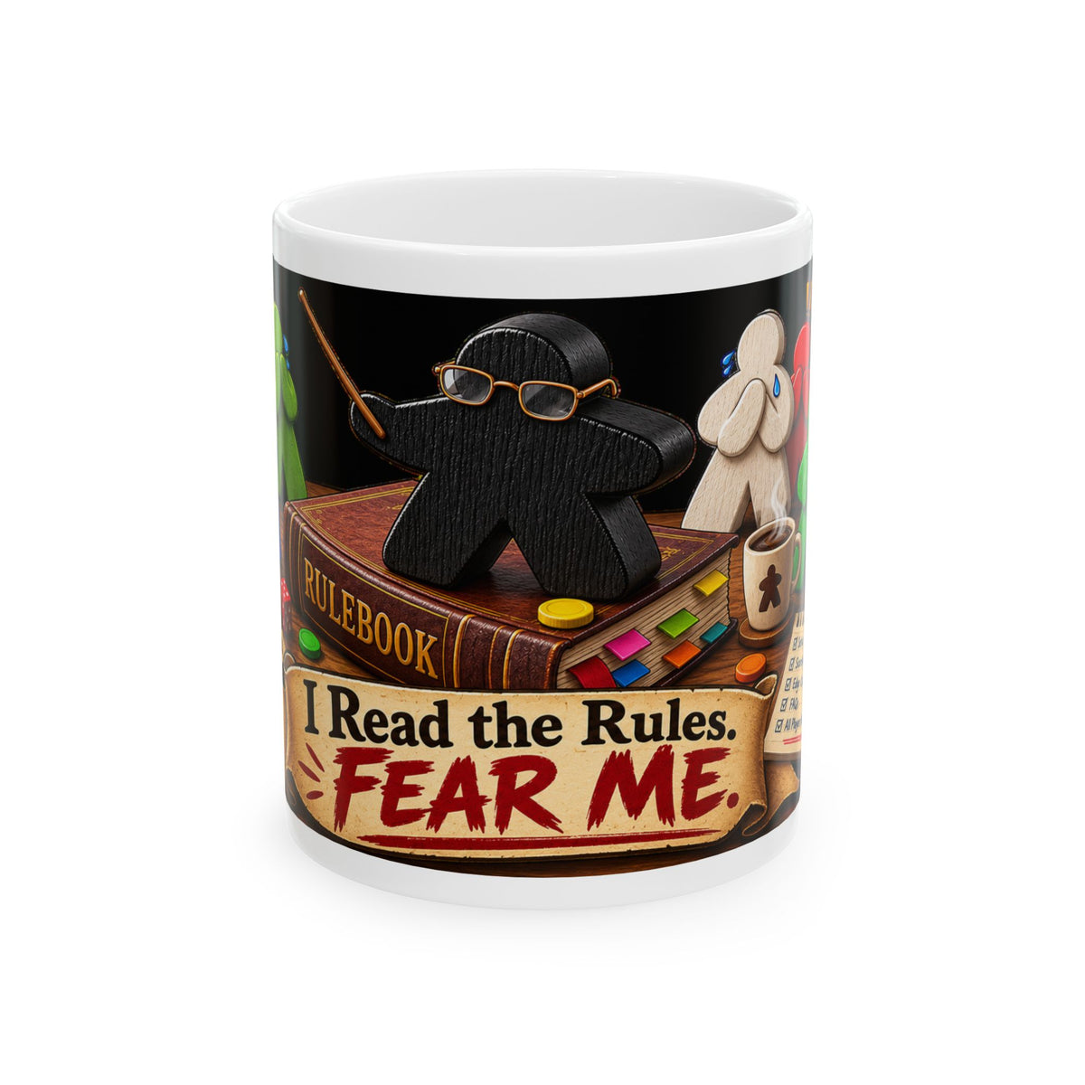 Board Game Ceramic Mug - "I Read the Rules. Fear Me." (11oz/15oz)