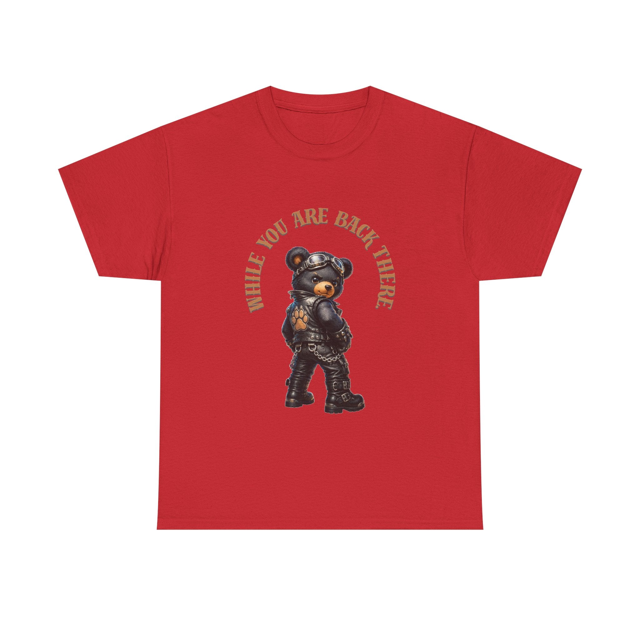 Bear Graphic Tee - "While You Are Back There" Vintage Moto Bear Shirt Bear shirt cheeky joke.