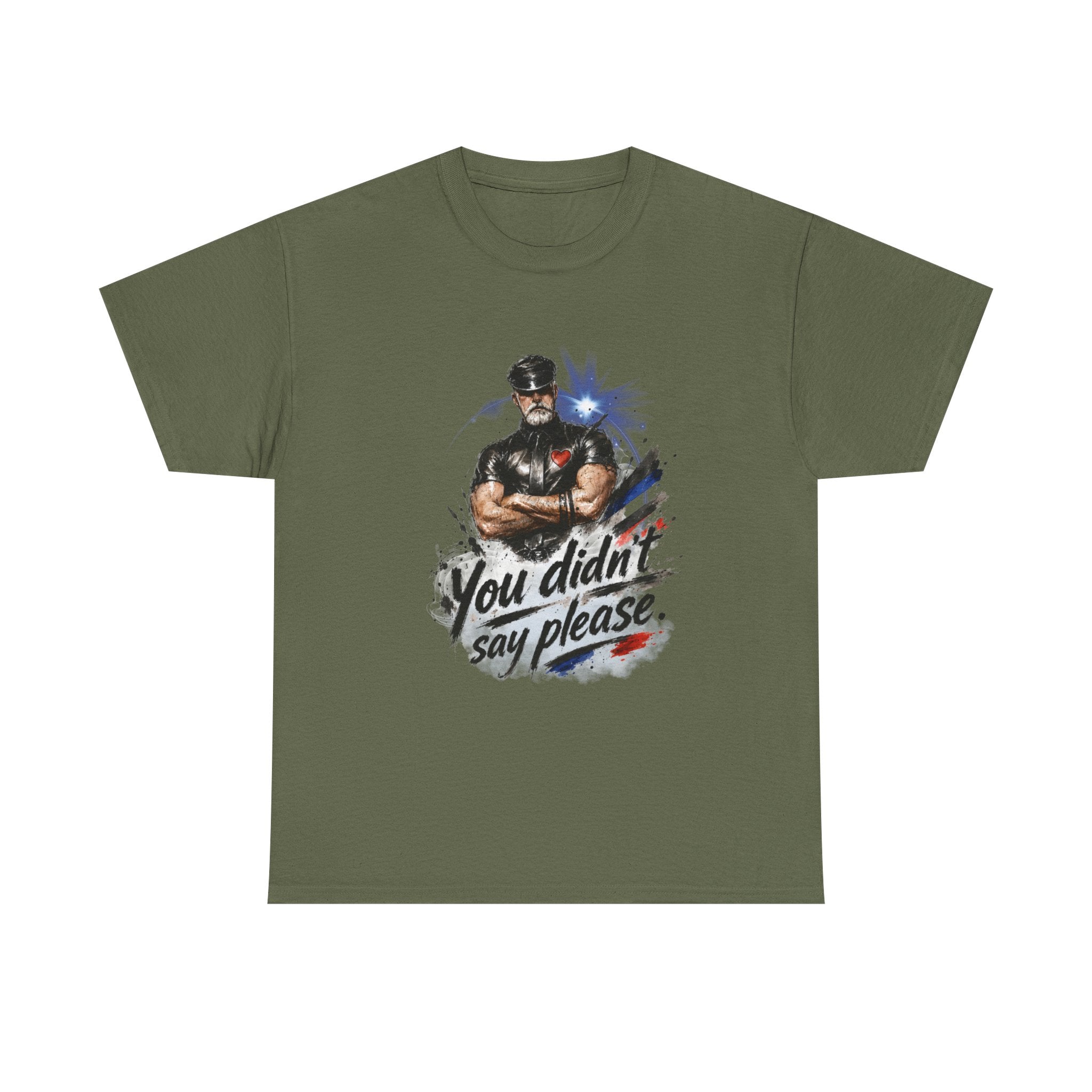 T-Shirt — "You Didn't Say Please" Leatherman graphic of an Alpha male in leather