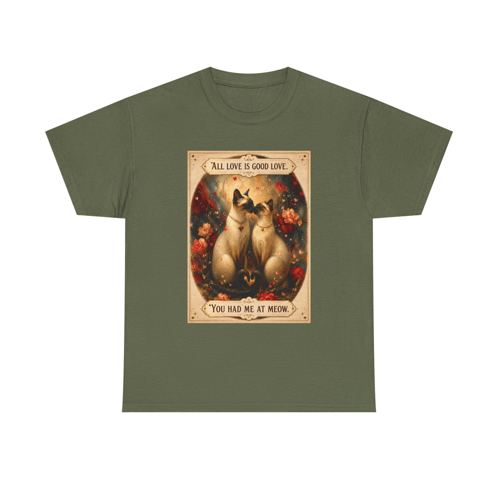 Cat Love Vintage Tee - "All Love is Good Love: You Had Me at Meow" Siamese cat lovers.