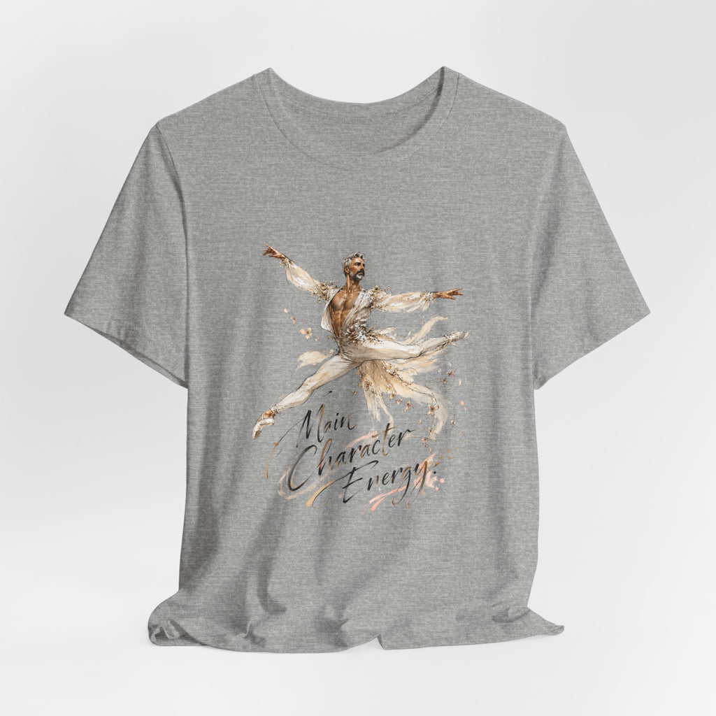 Main Character Energy Tee — Ballet Dancer Graphic T‑Shirt