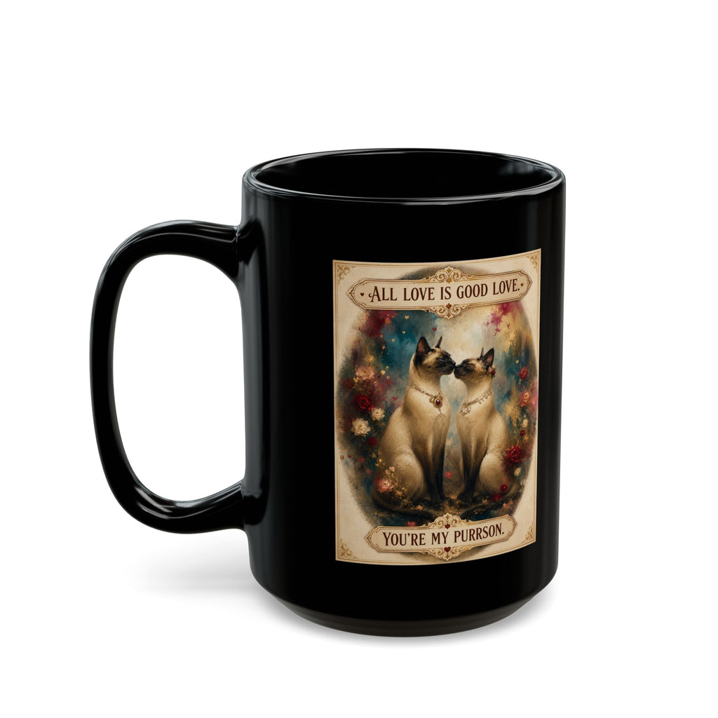 Cat Lover Mug - "All Love is Good Love, You're My Purrson" Black Ceramic Coffee Mug. Siamese cats coffee mug.