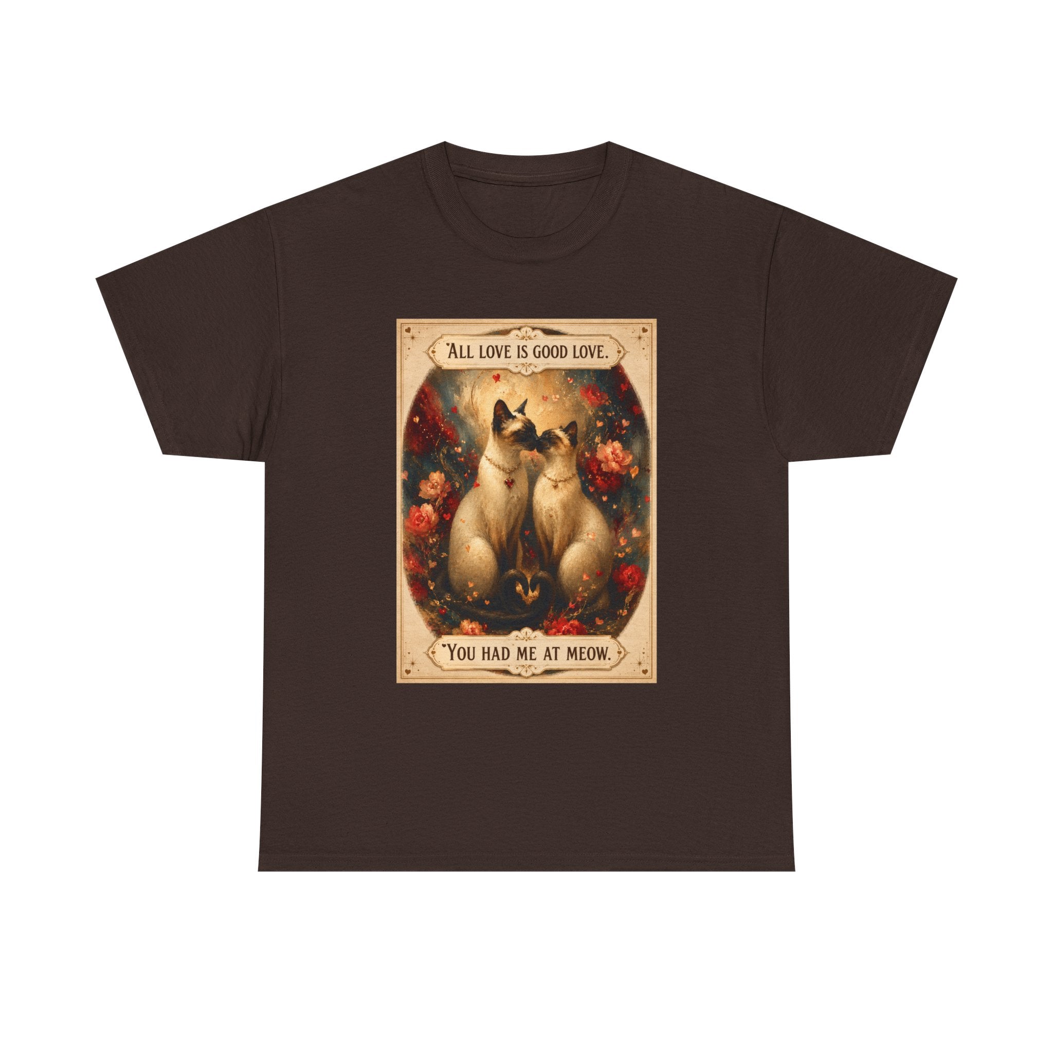 Cat Love Vintage Tee - "All Love is Good Love: You Had Me at Meow" Siamese cat lovers.