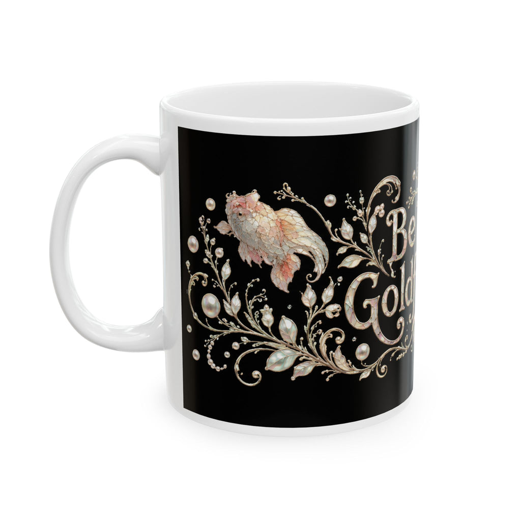 Be a Goldfish Ceramic Mug — Inspirational Coffee Cup with Goldfish Illustration