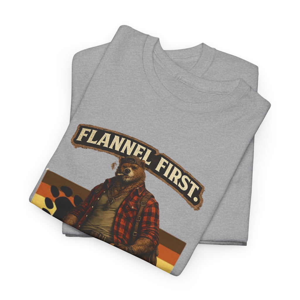 Flannel First Tee — 'Flannel First, Bad Decisions Later' Lumberjack Graphic T-Shirt, Bear shirt for Bear men.