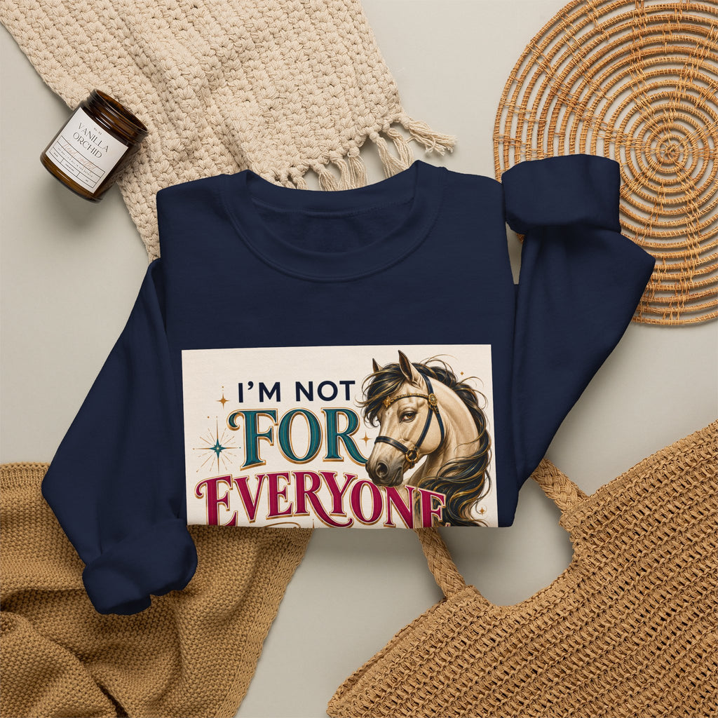Horse Lover Sweatshirt - "I'm Not For Everyone, That's The Appeal" Graphic Crewneck