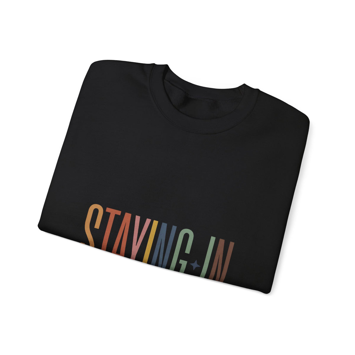 Staying In slogan crewneck Sweatshirt | Homebody cozy loungewear