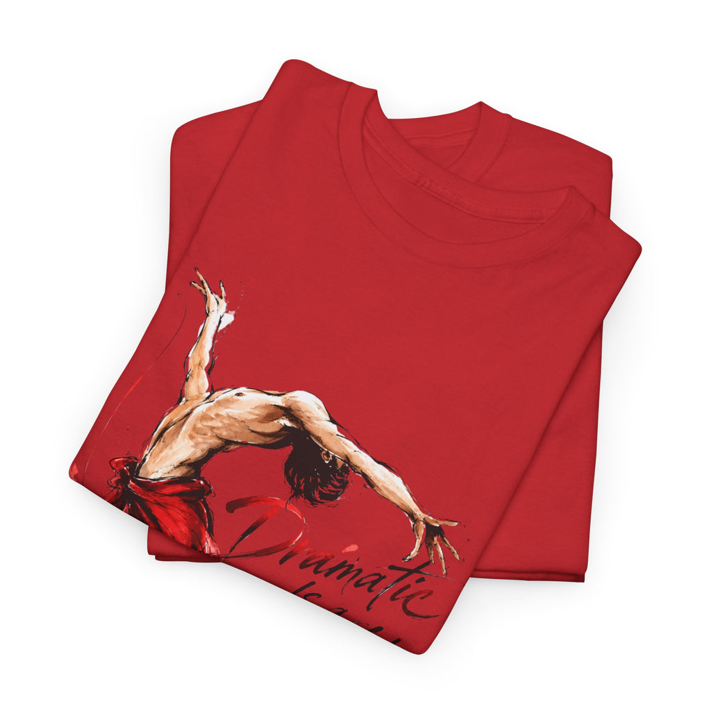 Dancer Graphic Tee — "Dramatic Is a Lifestyle" Red Dress Shirt