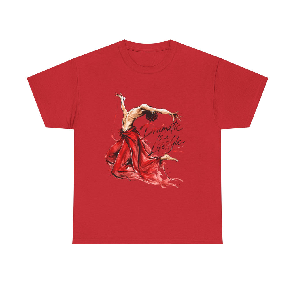Dancer Graphic Tee — "Dramatic Is a Lifestyle" Red Dress Shirt