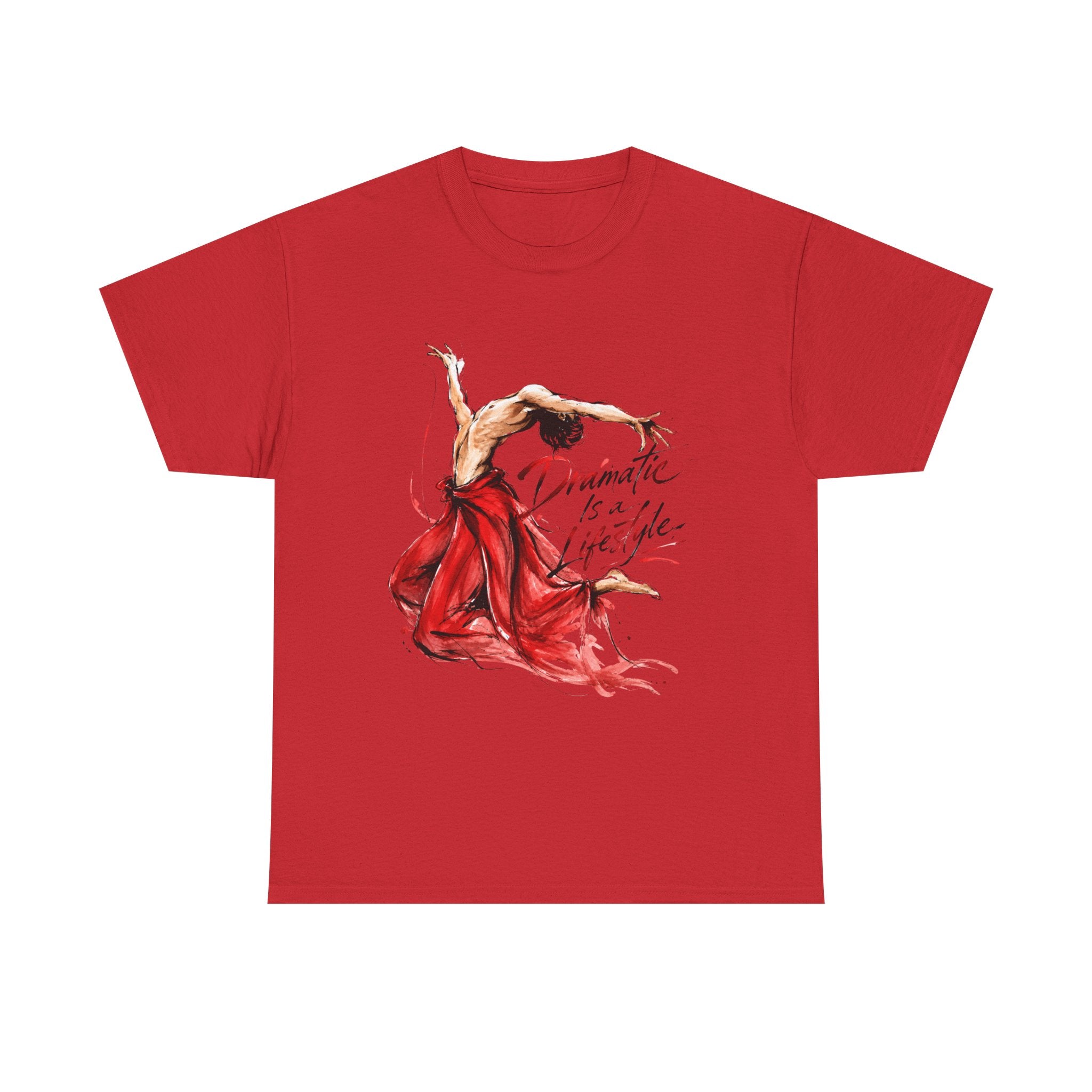 Dancer Graphic Tee — "Dramatic Is a Lifestyle" Red Dress Shirt