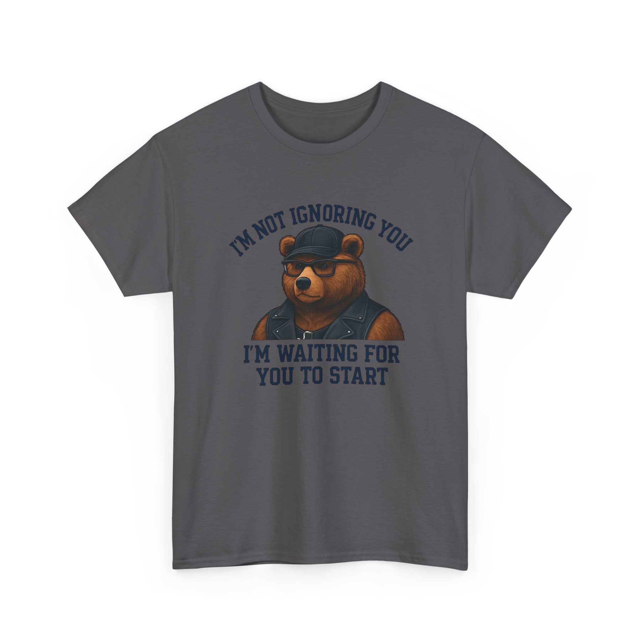 Introverted Bear Tee — "I'm Not Ignoring You, I'm Waiting For You To Start" Bear T-shirt. Bear. Bear Pride.