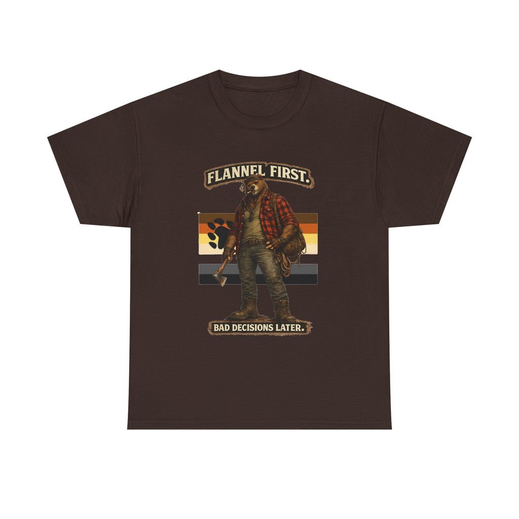 Flannel First Tee — 'Flannel First, Bad Decisions Later' Lumberjack Graphic T-Shirt, Bear shirt for Bear men.