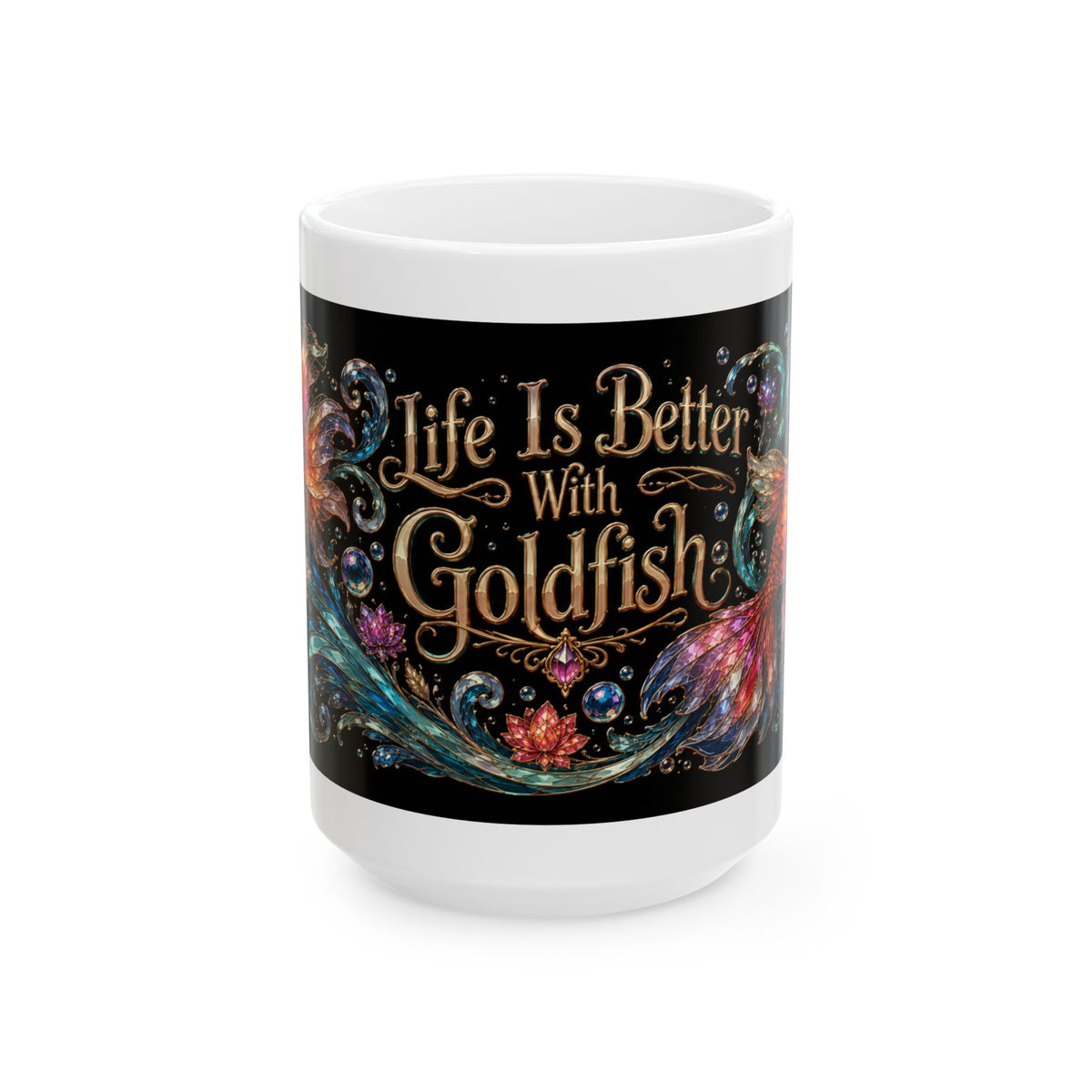 Goldfish Lover Coffee Mug — “Life Is Better With Goldfish” Ceramic Mug (11oz & 15oz)
