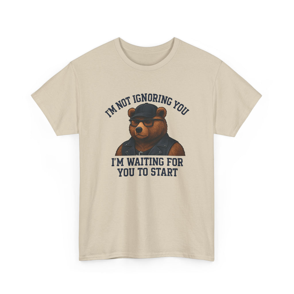 Introverted Bear Tee — "I'm Not Ignoring You, I'm Waiting For You To Start" Bear T-shirt. Bear. Bear Pride.
