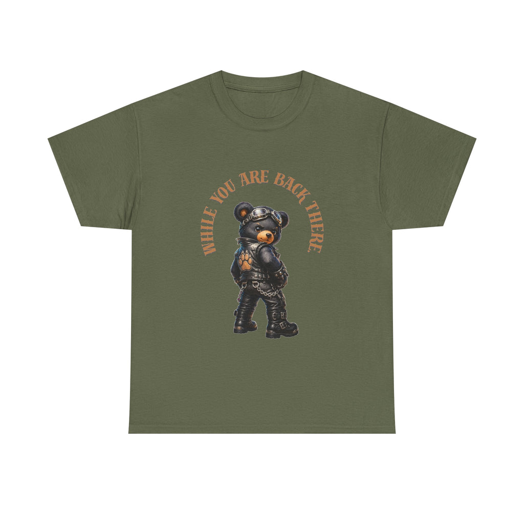 Bear Graphic Tee - "While You Are Back There" Vintage Moto Bear Shirt Bear shirt cheeky joke.