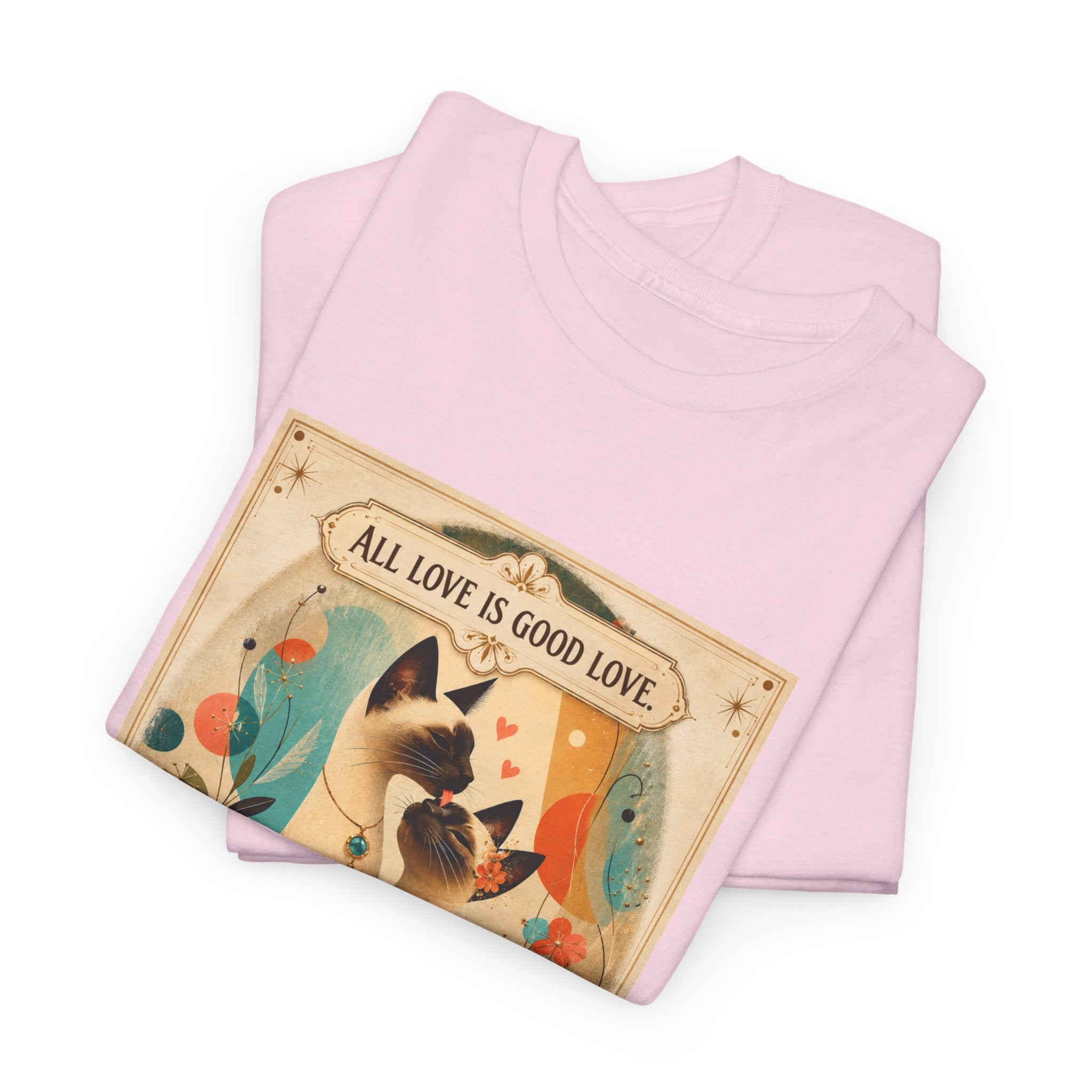 Siamese Cat, Retro Poster T-Shirt – "All Love is Good Love / You Make My Heart Purr" Siamese Cat lovers.