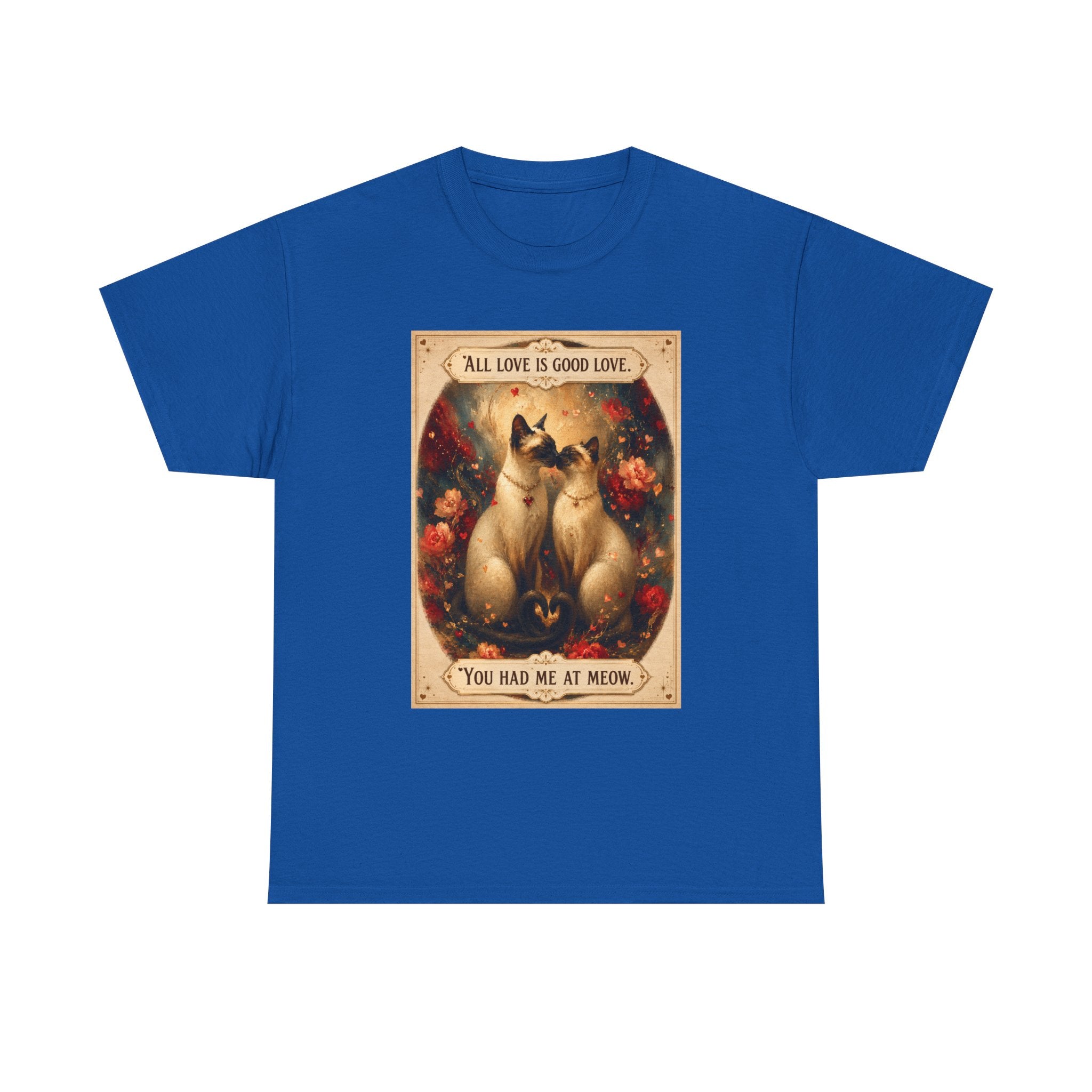Cat Love Vintage Tee - "All Love is Good Love: You Had Me at Meow" Siamese cat lovers.