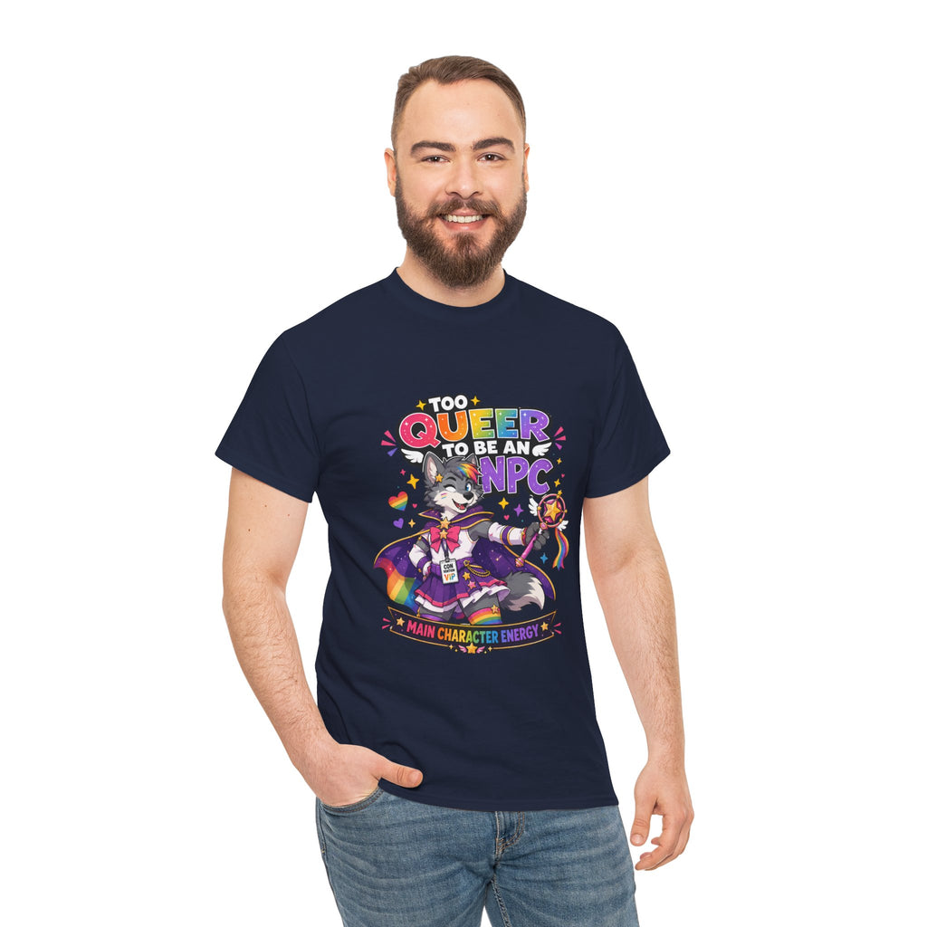 Too Queer to Be an NPC T-Shirt — Main Character Energy LGBTQ+ Pride Tee