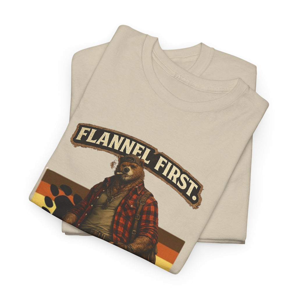 Flannel First Tee — 'Flannel First, Bad Decisions Later' Lumberjack Graphic T-Shirt, Bear shirt for Bear men.