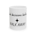 Ceramic Mug — “I Make Bad Decisions Before Coffee I Walk Away” Funny Morning Coffee Mug