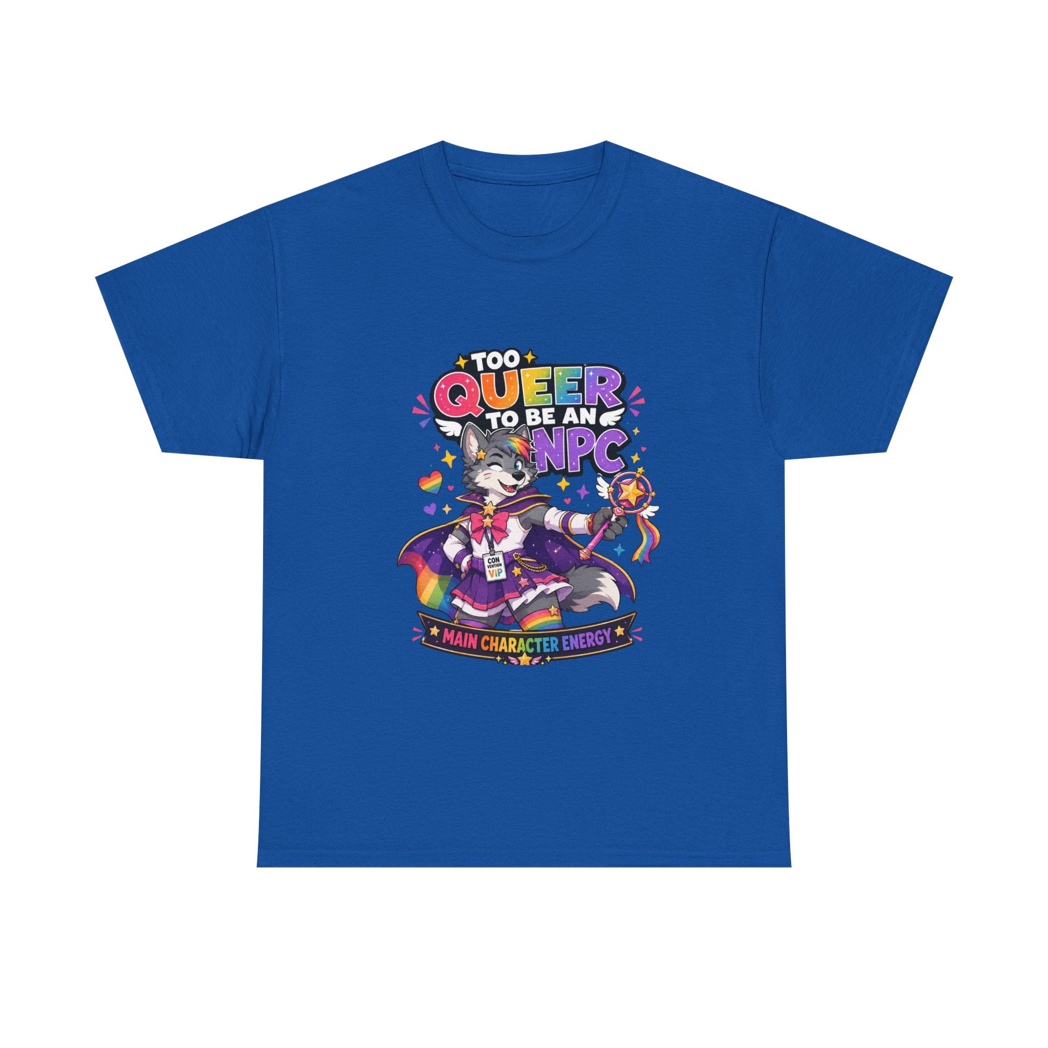 Too Queer to Be an NPC T-Shirt — Main Character Energy LGBTQ+ Pride Tee