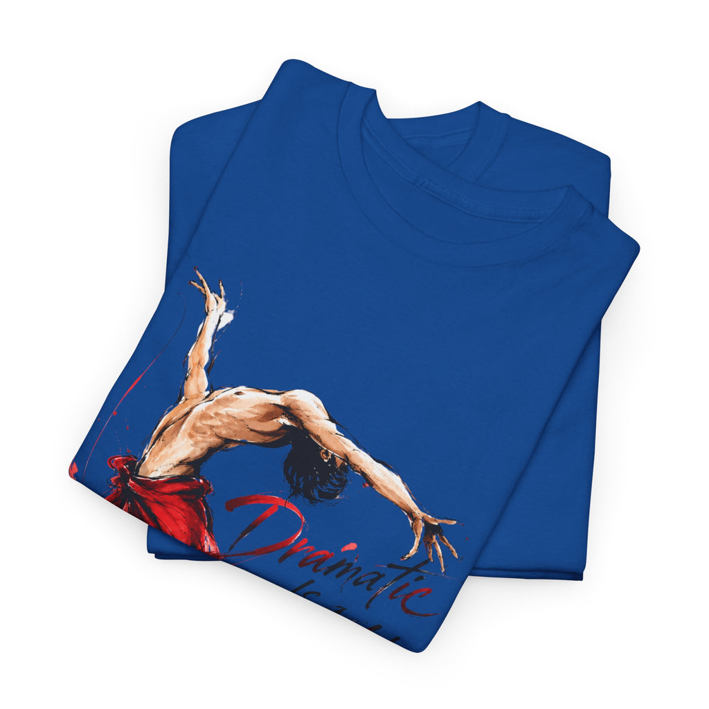 Dancer Graphic Tee — "Dramatic Is a Lifestyle" Red Dress Shirt
