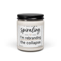 Soy Candle — "Not Spiraling, I’m Rebranding the Collapse" Scented Jar Candle (9 oz)