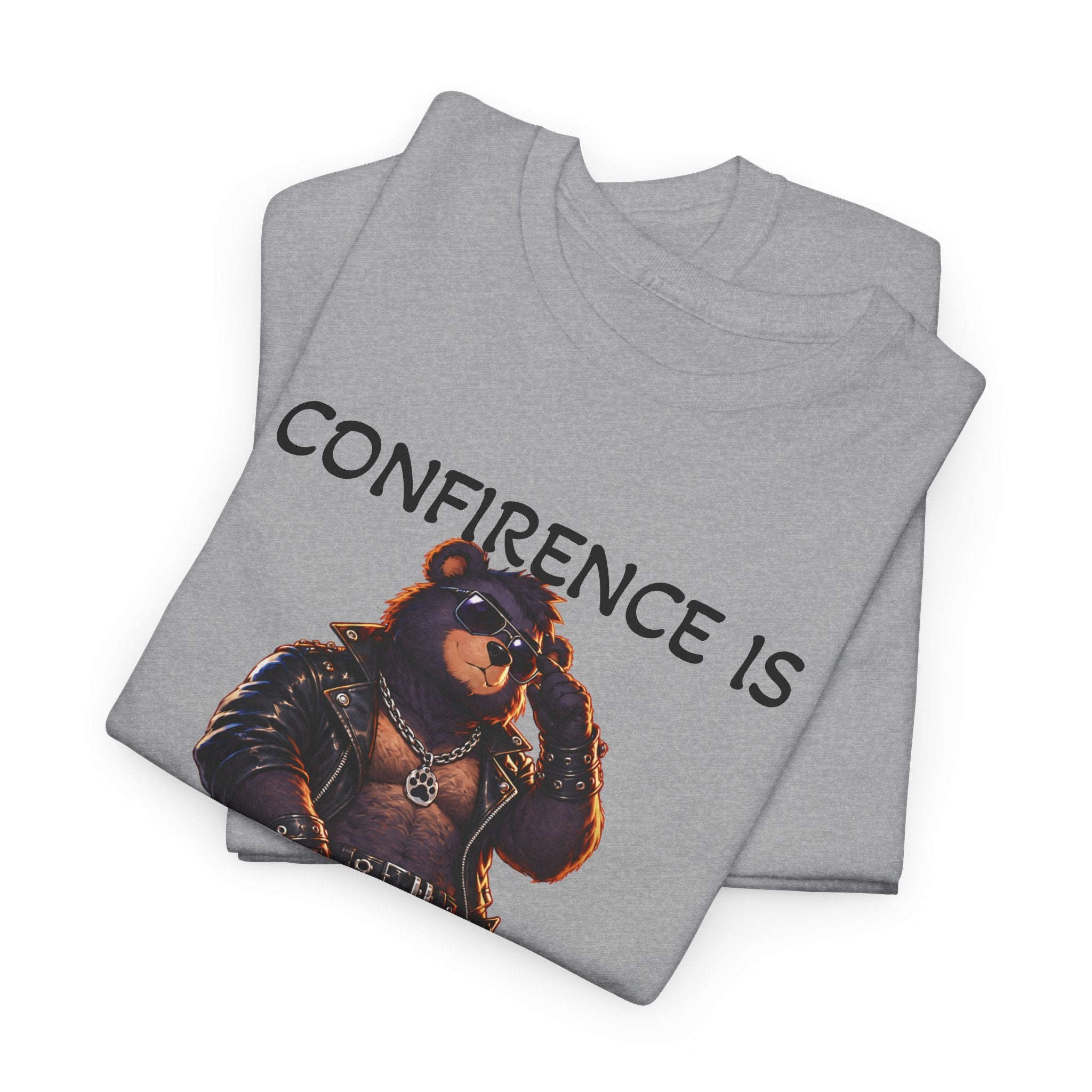 Conference Is Sexy T‑Shirt — Funny Conference Bear Graphic Tee. Bear shirt