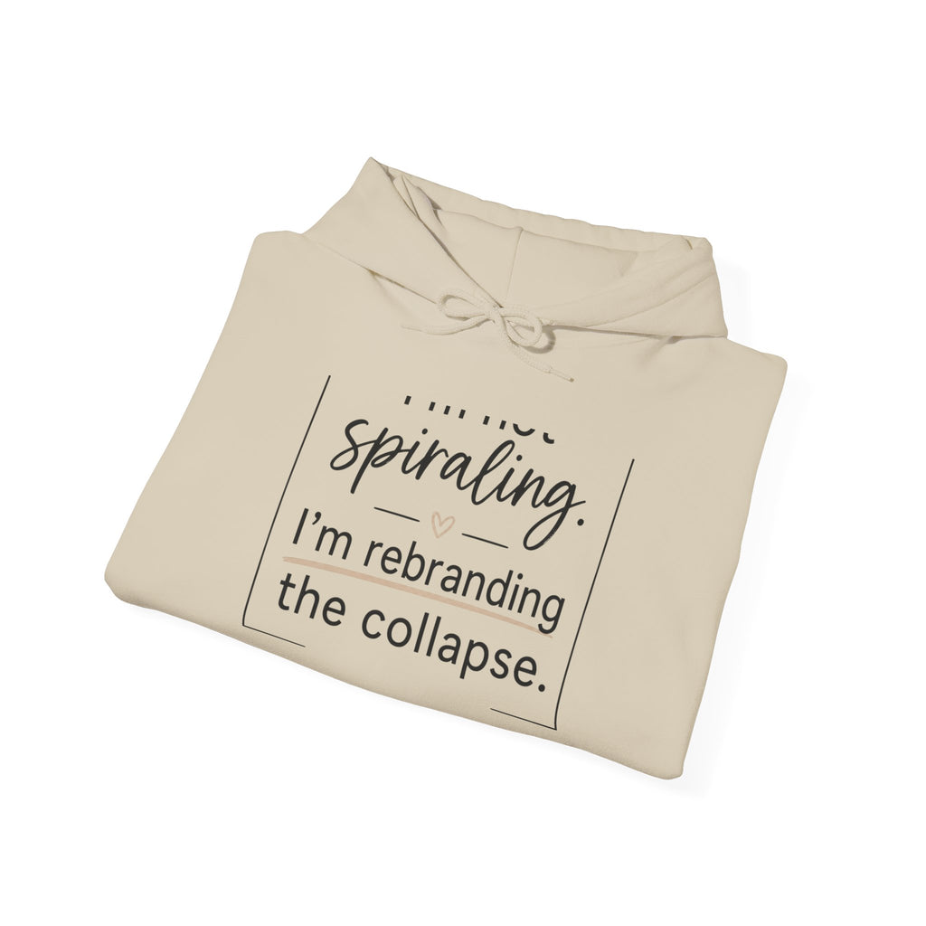 Hoodie — 'Spiraling. I'm rebranding the collapse.' Graphic Pullover