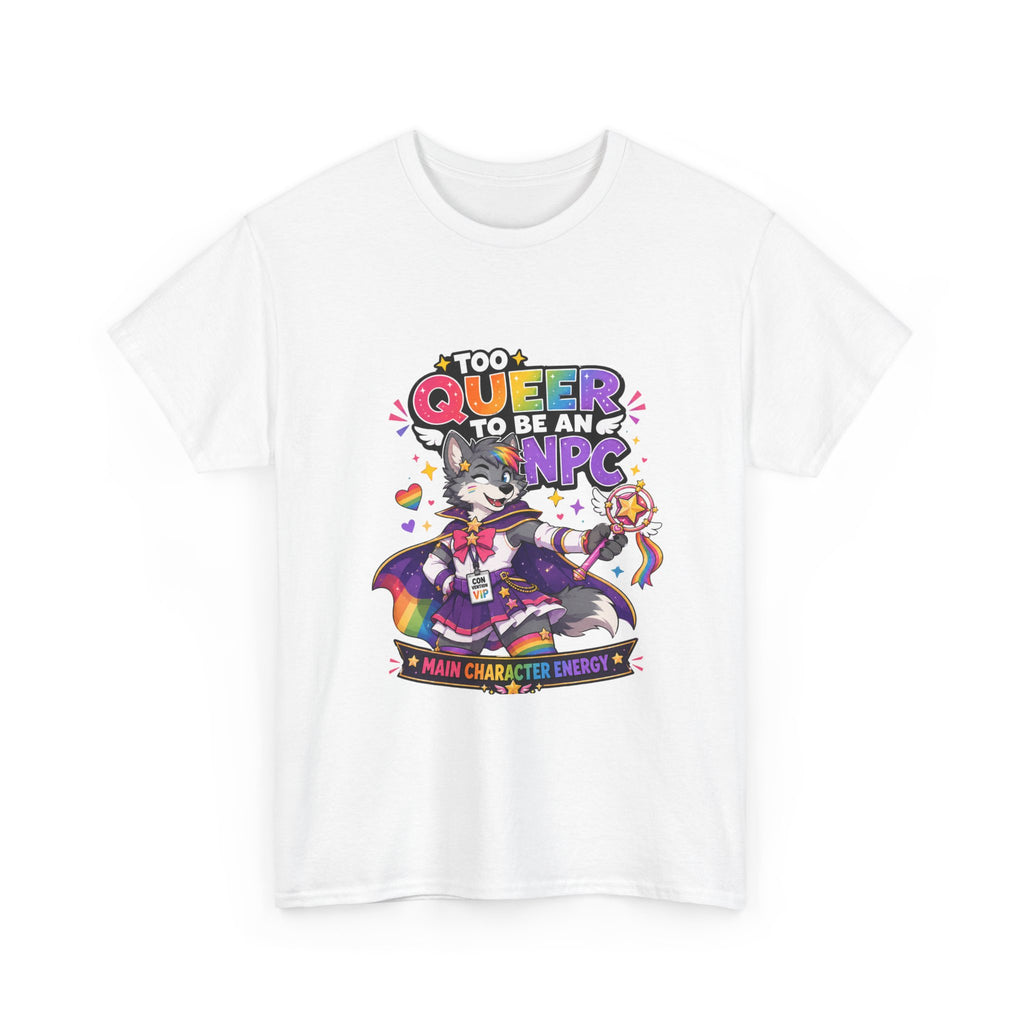 Too Queer to Be an NPC T-Shirt — Main Character Energy LGBTQ+ Pride Tee