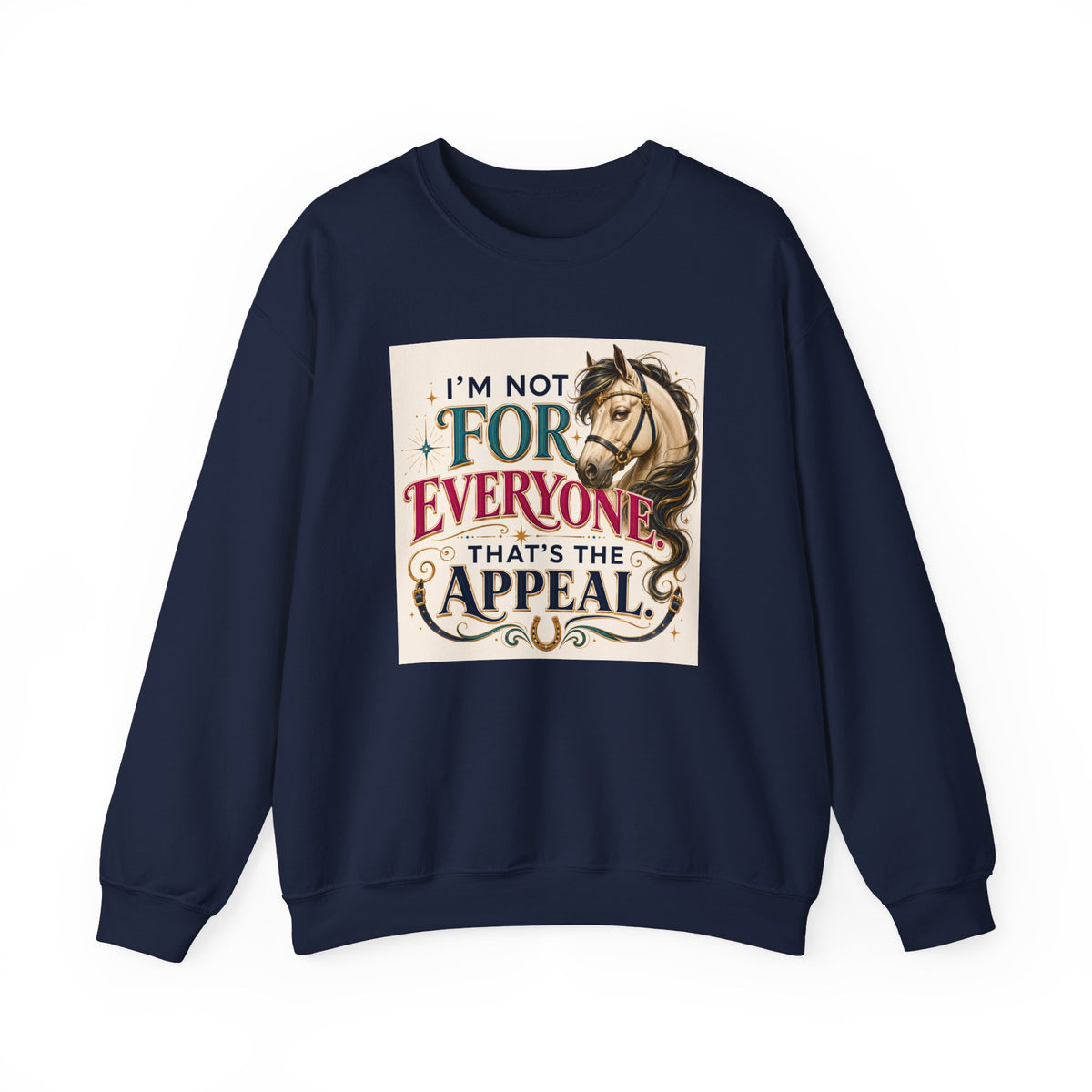 Horse Lover Sweatshirt - "I'm Not For Everyone, That's The Appeal" Graphic Crewneck