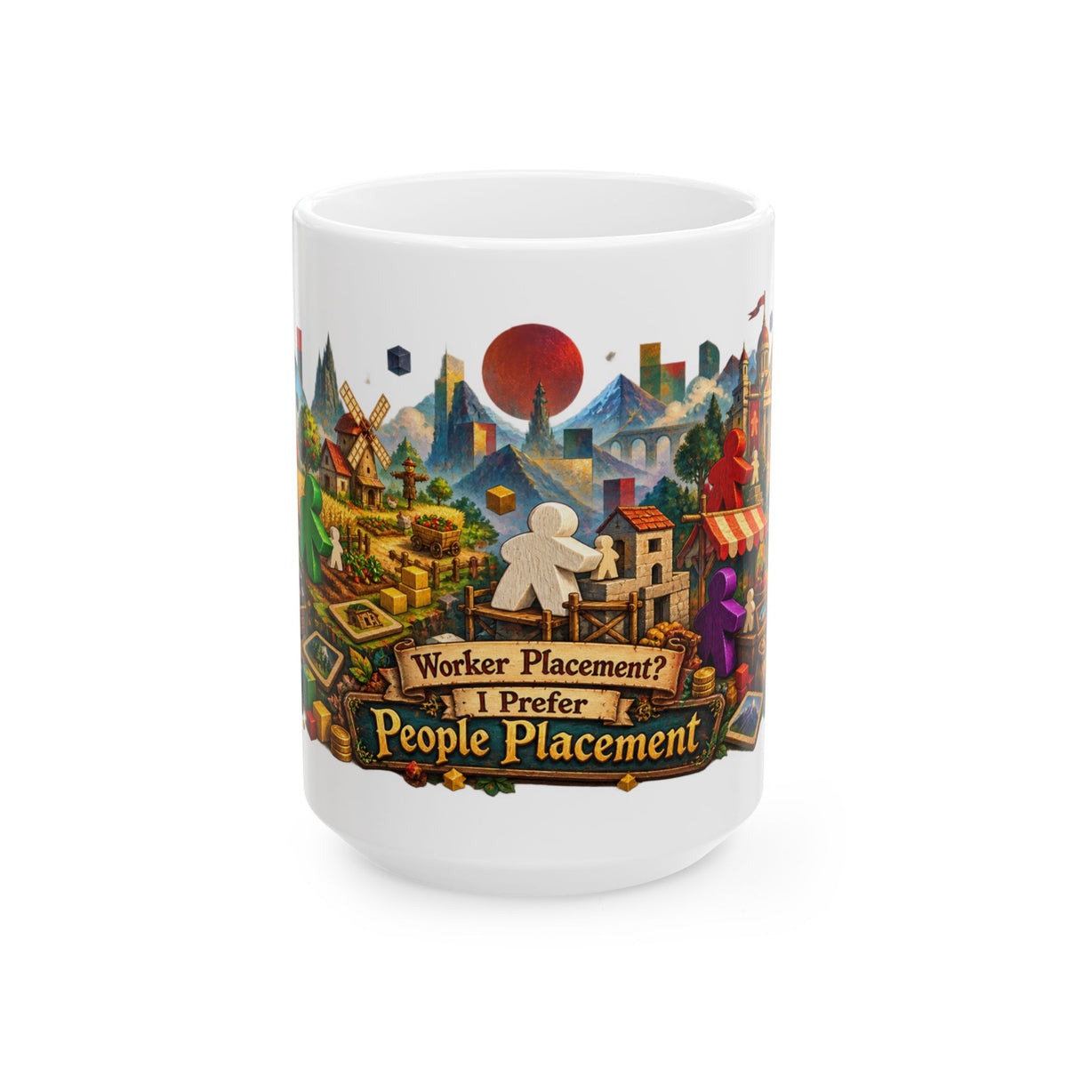 Board Game Mug — "Worker Placement? I Prefer People Placement" Ceramic Coffee Cup (11oz/15oz)