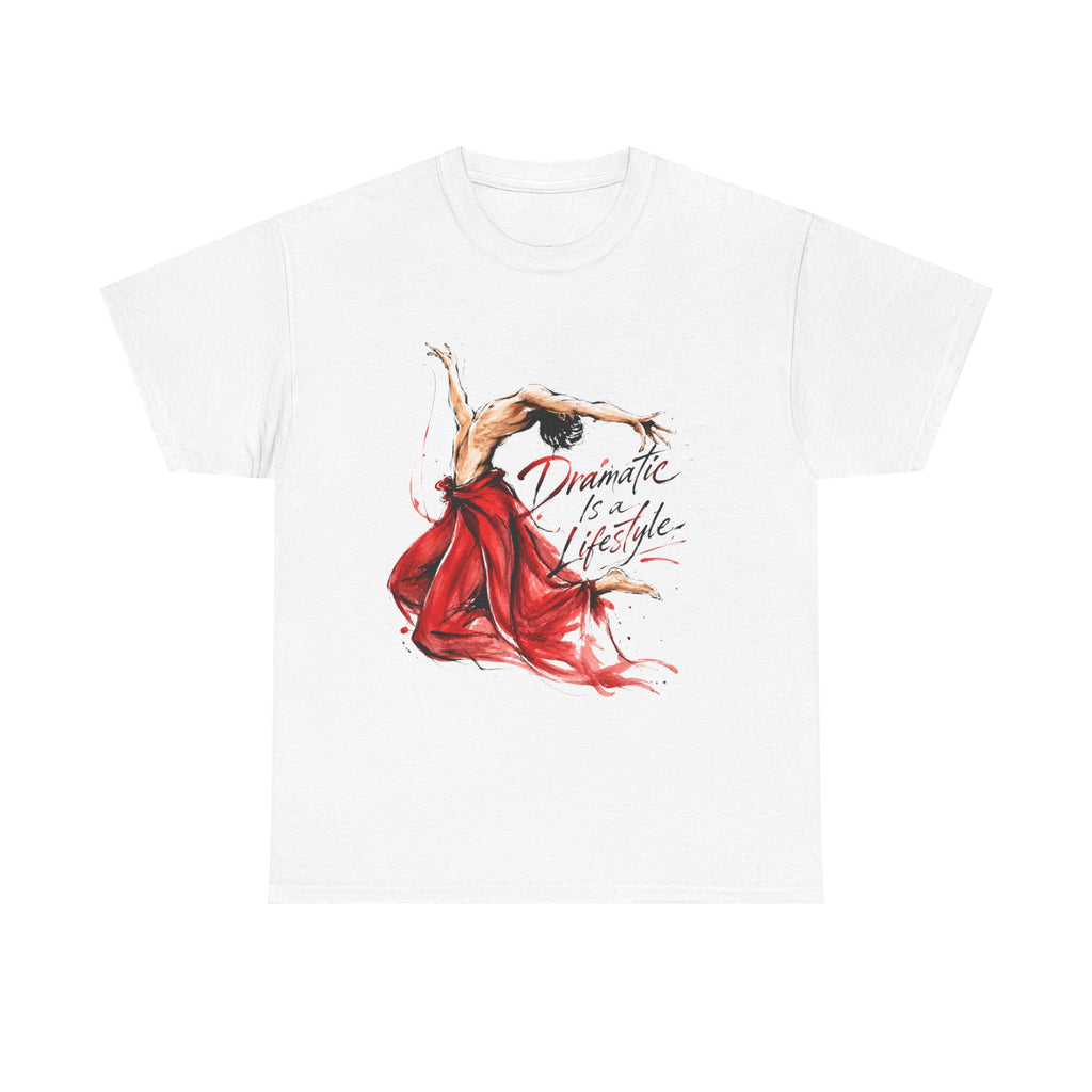 Dancer Graphic Tee — "Dramatic Is a Lifestyle" Red Dress Shirt