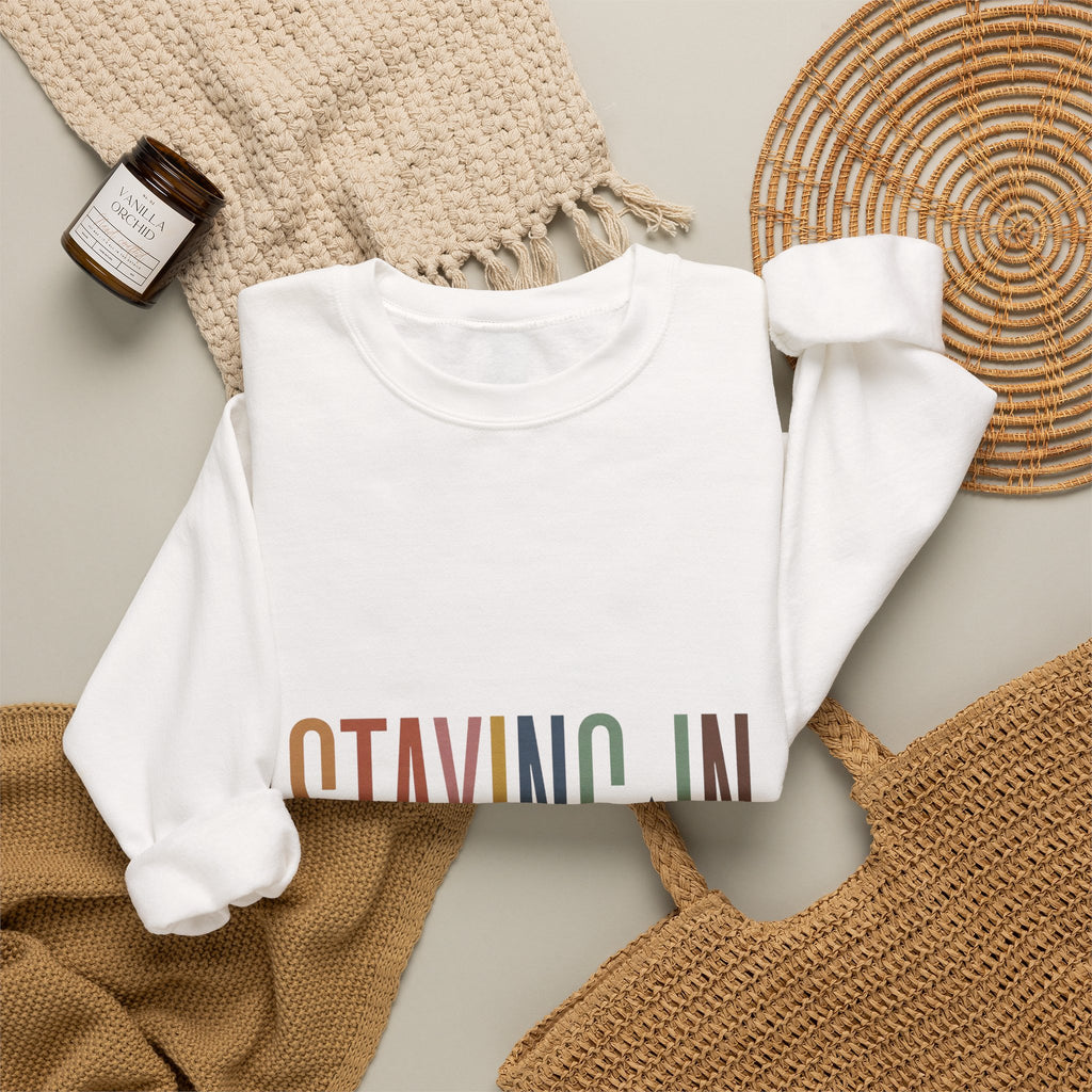 Staying In slogan crewneck Sweatshirt | Homebody cozy loungewear