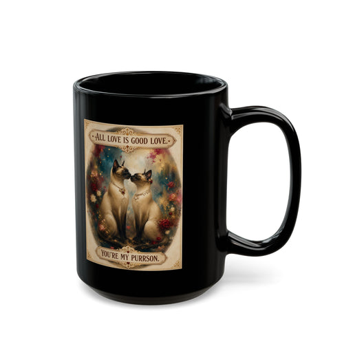Cat Lover Mug - "All Love is Good Love, You're My Purrson" Black Ceramic Coffee Mug. Siamese cats coffee mug.