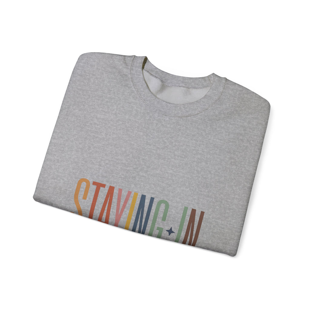 Staying In slogan crewneck Sweatshirt | Homebody cozy loungewear