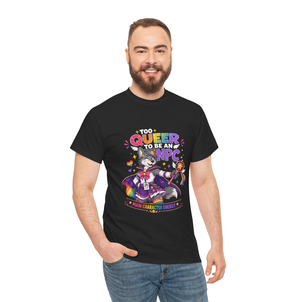 Too Queer to Be an NPC T-Shirt — Main Character Energy LGBTQ+ Pride Tee