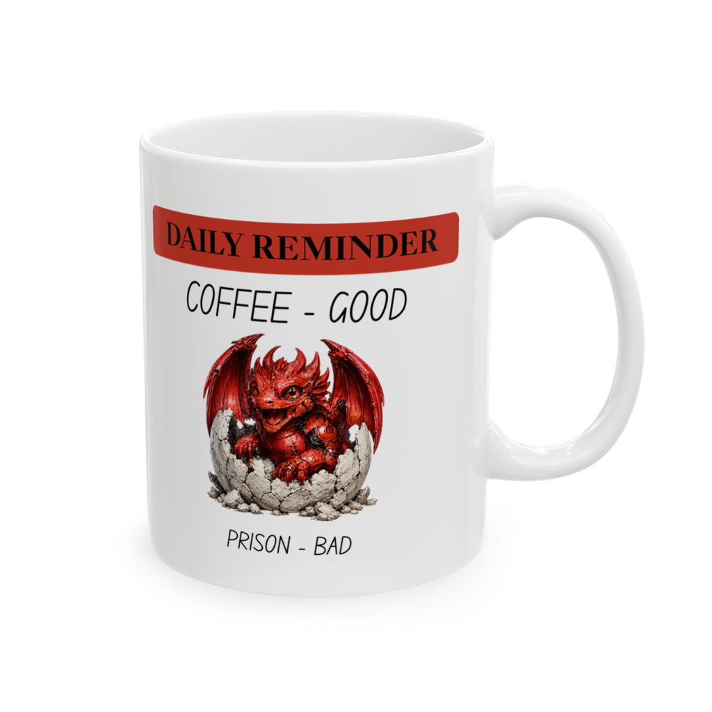 Coffee Mug - Daily Ruler ‘Coffee First’ Ceramic Mug (11oz or 15oz)Reminder Prison is bad