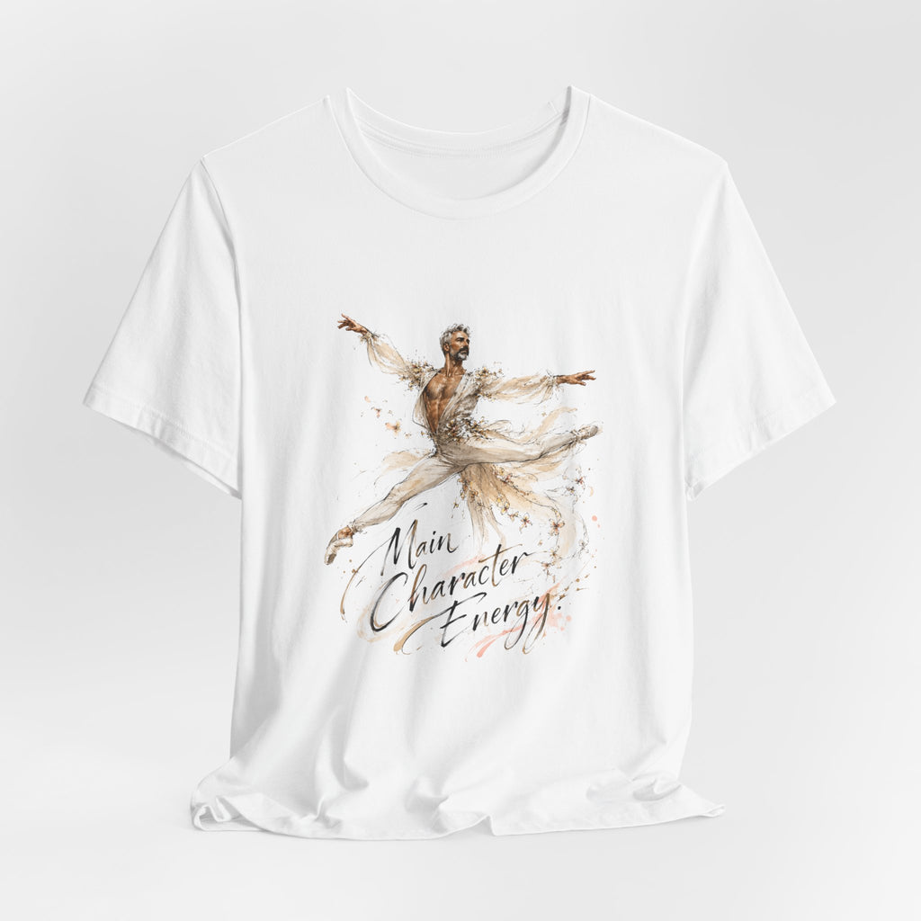 Main Character Energy Tee — Ballet Dancer Graphic T‑Shirt