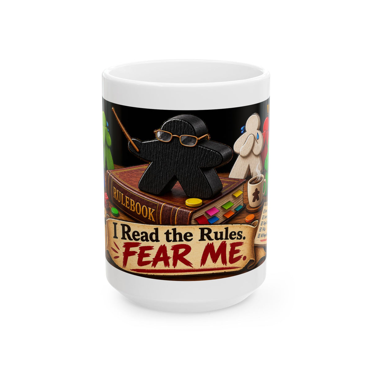 Board Game Ceramic Mug - "I Read the Rules. Fear Me." (11oz/15oz)
