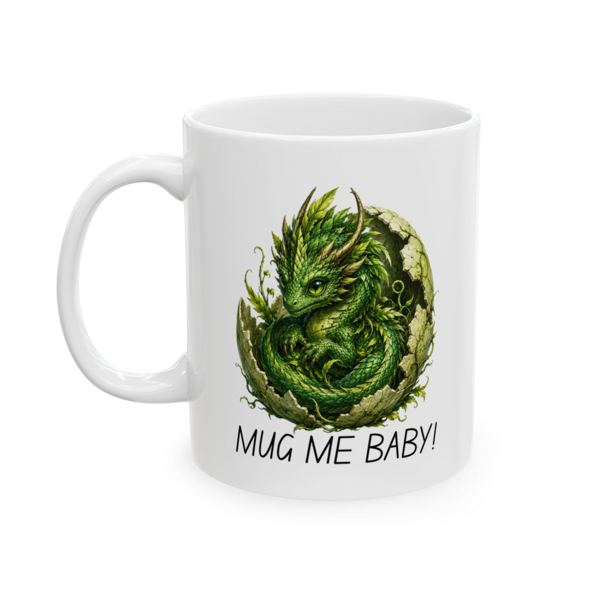 Mug — “Mug Me Baby!” Baby Green Dragon. Organic coffee please mug. Ceramic Coffee Mug (11oz/15oz)