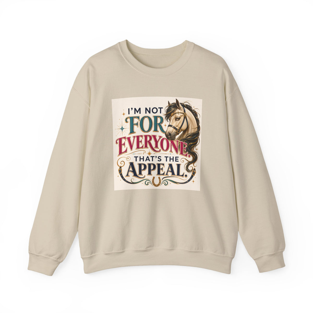 Horse Lover Sweatshirt - "I'm Not For Everyone, That's The Appeal" Graphic Crewneck