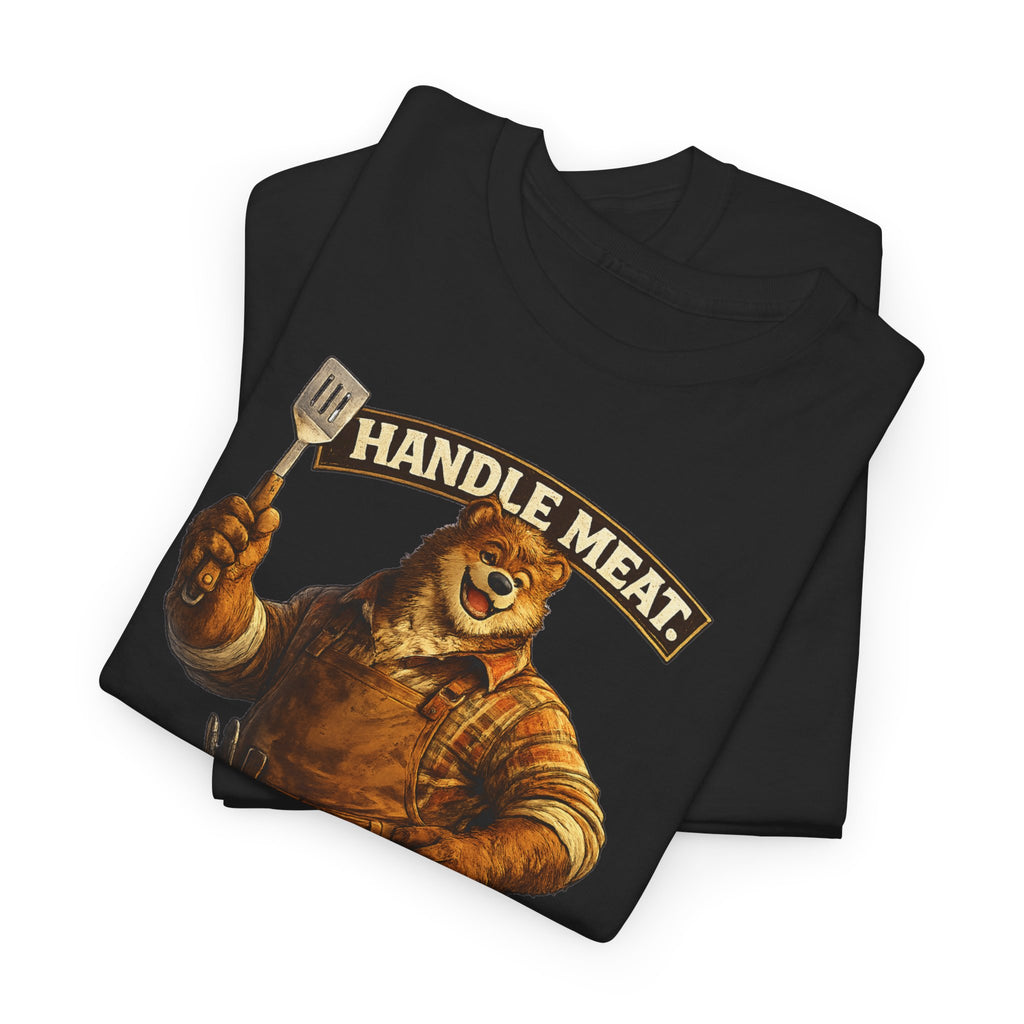 Bear Butcher Tee — "Handle Meat With Confidence" Graphic T-Shirt. Cheeky bear shirt. For the grill master in your life.