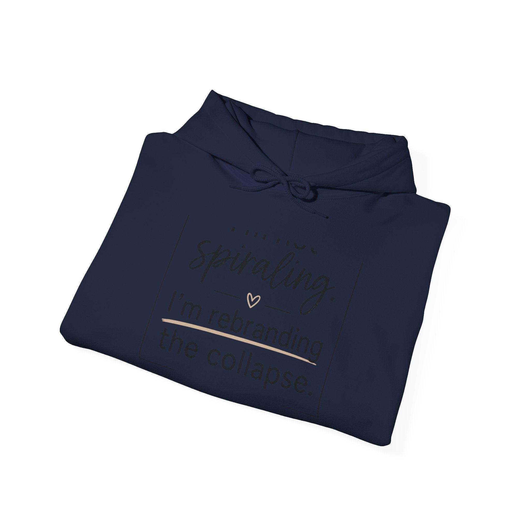 Hoodie — 'Spiraling. I'm rebranding the collapse.' Graphic Pullover