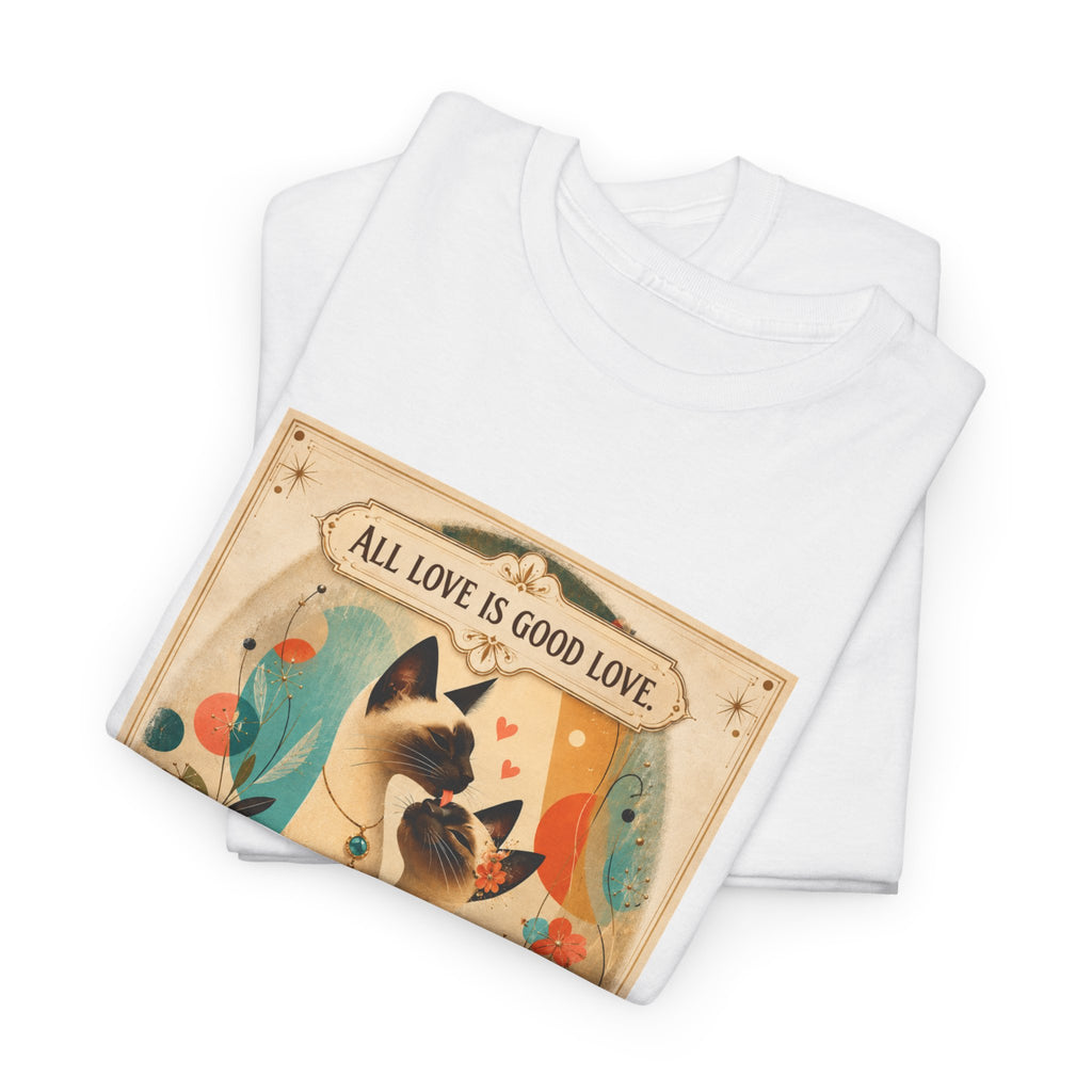 Siamese Cat, Retro Poster T-Shirt – "All Love is Good Love / You Make My Heart Purr" Siamese Cat lovers.
