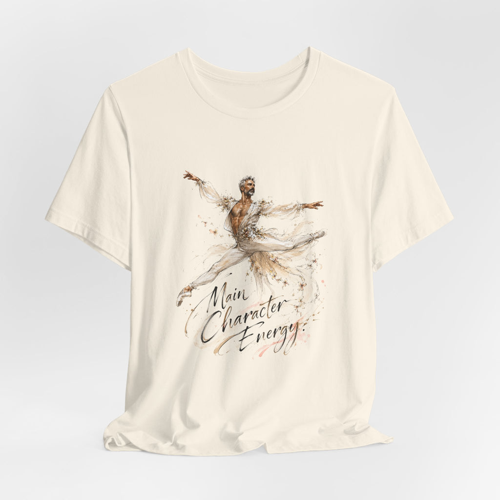 Main Character Energy Tee — Ballet Dancer Graphic T‑Shirt