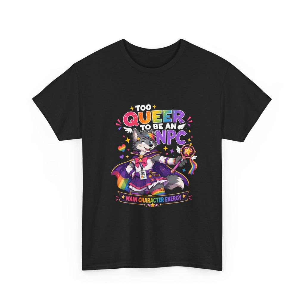 Too Queer to Be an NPC T-Shirt — Main Character Energy LGBTQ+ Pride Tee