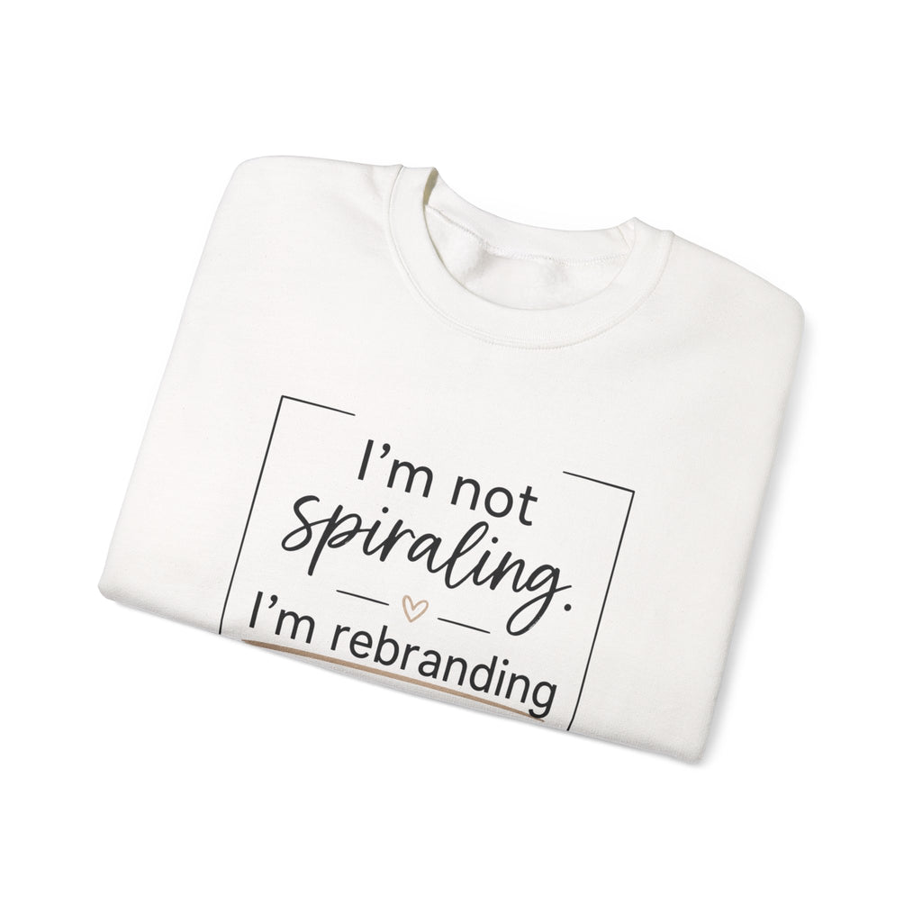 Crewneck Sweatshirt — "I’m Not Spiraling, I’m Rebranding the Collapse" Funny Mental Health Quote
