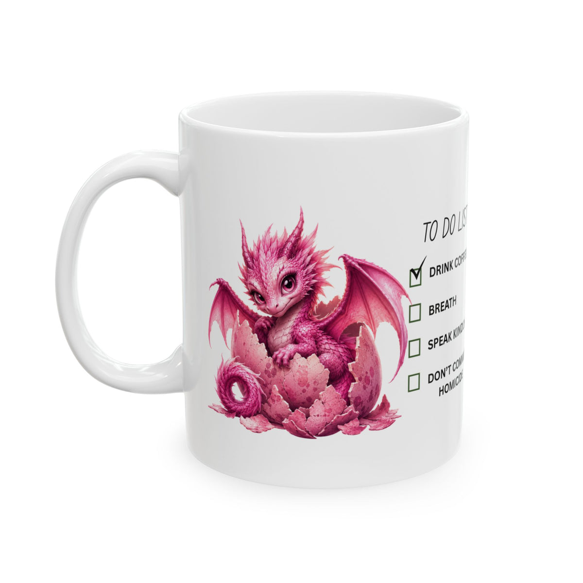 Pink Dragon Coffee Mug — "To Do List: Drink Coffee, Breathe, Speak Kindly" (11oz/15oz)