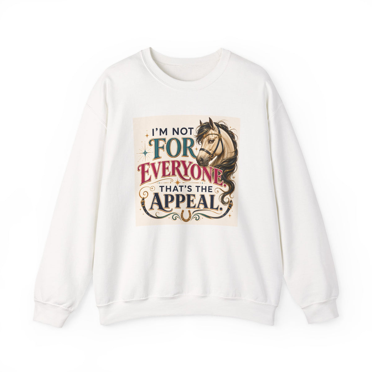 Horse Lover Sweatshirt - "I'm Not For Everyone, That's The Appeal" Graphic Crewneck
